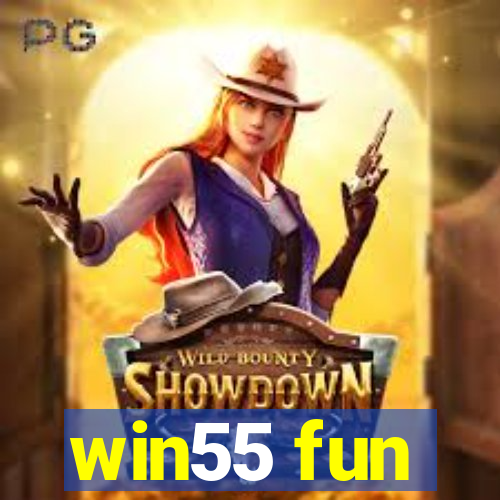 win55 fun